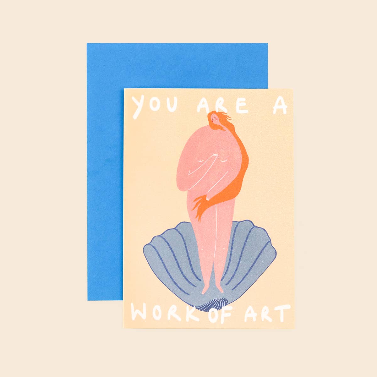 You Are A Work Of Art Greeting Card